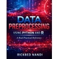 thumbnail image 1 of Data Science & Machine Learning Data Preprocessing Using Python and R: A Advanced Practical Reference, (Paperback), 1 of 4