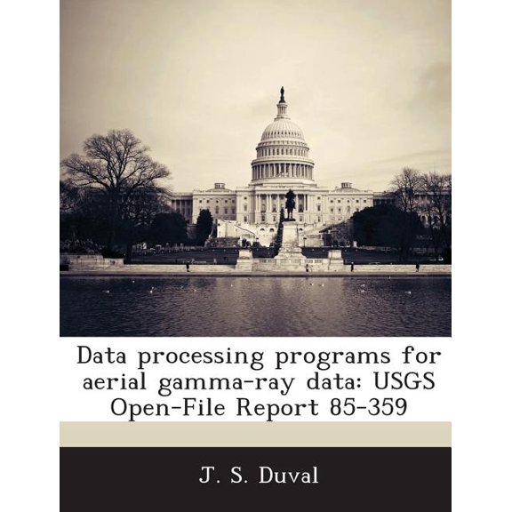 Data processing programs for aerial gamma-ray data : USGS Open-File Report 85-359 (Paperback)