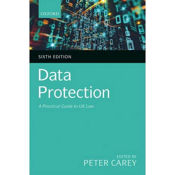 Data Protection: A Practical Guide to UK Law, (Paperback)