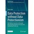 thumbnail image 1 of Data Protection Without Data Protectionism: The Right to Protection of Personal Data and Data Transfers in EU Law and In, (Paperback), 1 of 1