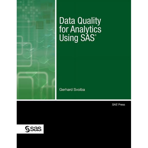 Data Quality for Analytics Using SAS (Paperback) by Gerhard Svolba