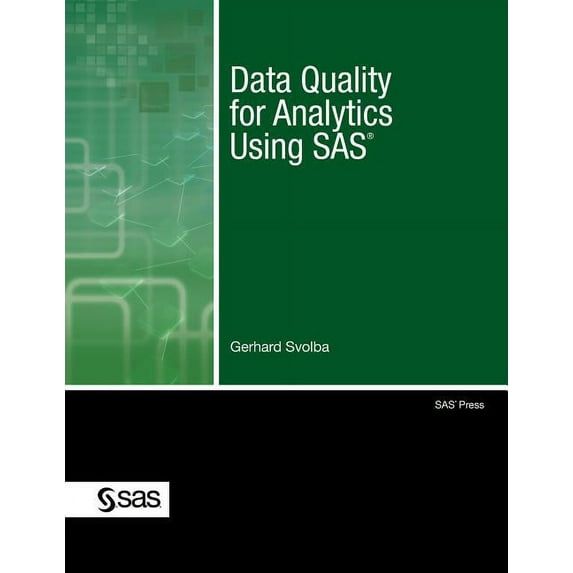 Data Quality for Analytics Using SAS (Paperback) by Gerhard Svolba