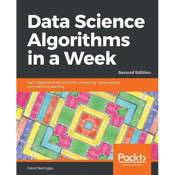 Data Science Algorithms in a Week - Second Edition, (Paperback)