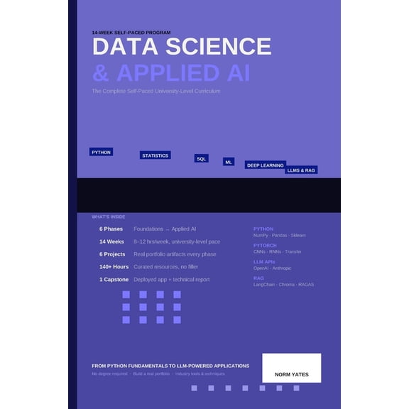 Data Science & Applied AI: The Complete 14-Week Self-Paced Program: From Python Foundations to Building LLM-Powered Appl, (Paperback)