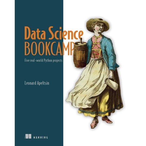 Pre-Owned Data Science Bookcamp: Five Real-World Python Projects (Paperback) 1617296252 9781617296253