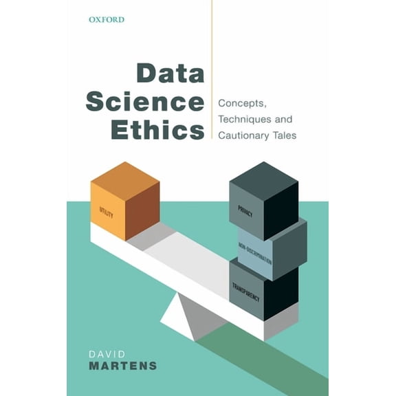 Data Science Ethics: Concepts, Techniques, and Cautionary Tales, (Paperback)