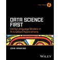 thumbnail image 1 of Data Science First: Using Language Models in Ai-Enabled Applications, (Paperback), 1 of 1