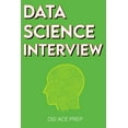 thumbnail image 1 of Data Science Interview: Prep for SQL, Panda, Python, R Language, Machine Learning, DBMS and RDBMS - And More - The Full , (Paperback), 1 of 1