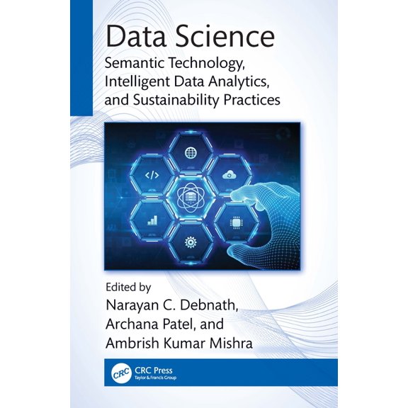Data Science: Semantic Technology, Intelligent Data Analytics, and Sustainability Practices, (Hardcover)