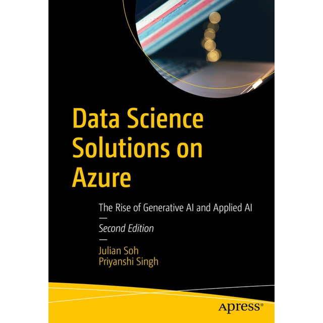 Data Science Solutions on Azure: The Rise of Generative AI and Applied ...