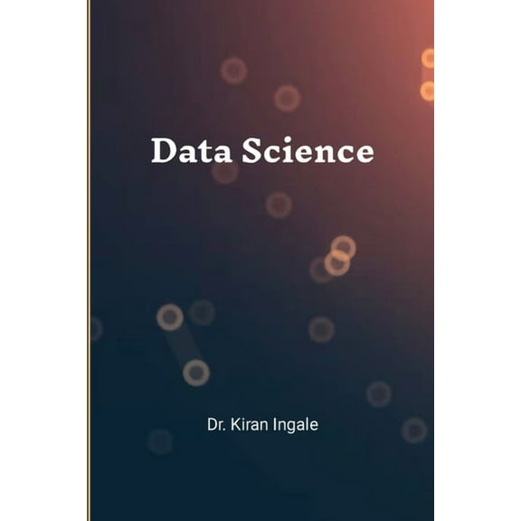 Data Science: Step by Step Tutorials, (Paperback)