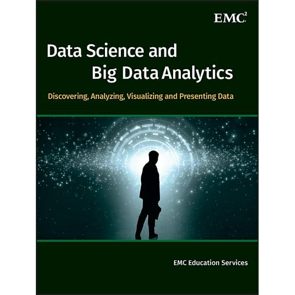 Data Science and Big Data Analytics: Discovering, Analyzing, Visualizing and Presenting Data, (Hardcover)