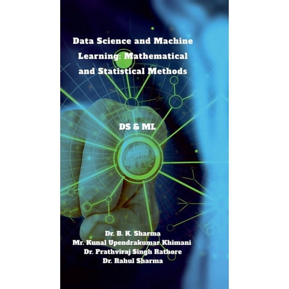 Data Science and Machine Learning: Mathematical and Statistical Methods: DS & ML, (Hardcover)