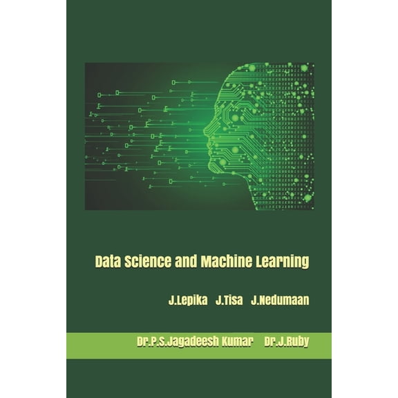 Data Science and Machine Learning (Paperback)