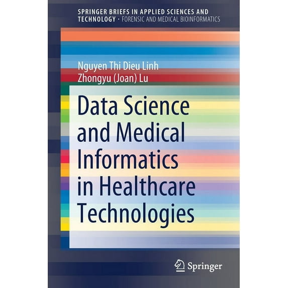 Data Science and Medical Informatics in Healthcare Technologies, (Paperback)