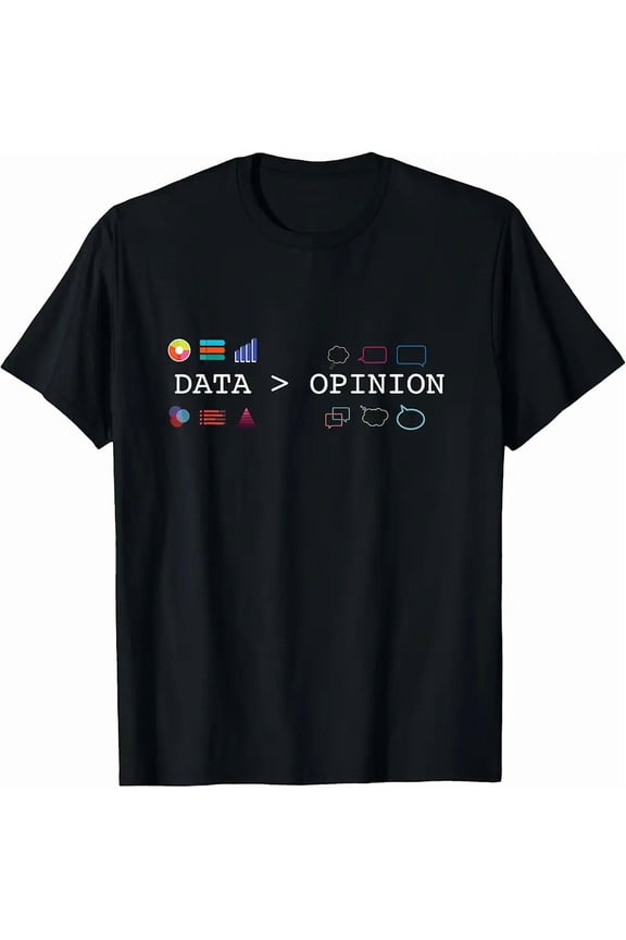 Data Science and Statistics - Data is Greater Than Opinion T-Shirt Small