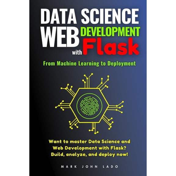 Data Science and Web Development with Flask: From Machine Learning to Deployment, (Paperback)