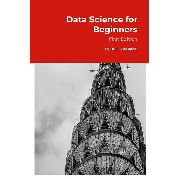 Data Science for Beginners: 1st Edition, (Paperback)