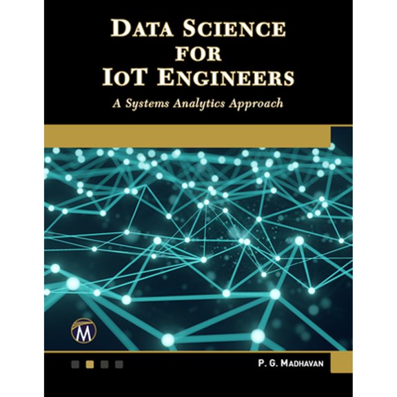 Pre-Owned Data Science for Iot Engineers: A Systems Analytics Approach (Paperback 9781683926429) by P G Madhavan