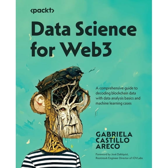 Data Science for Web3: A comprehensive guide to decoding blockchain data with data analysis basics and machine learning , (Paperback)
