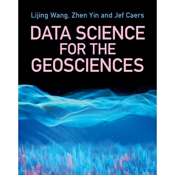 Data Science for the Geosciences, (Hardcover)