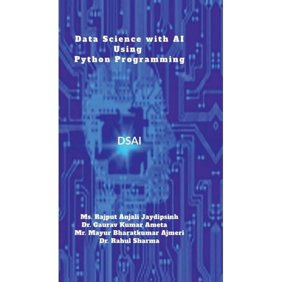 Data Science with AI using Python Programming: DS&AI using Python Programming, (Hardcover)