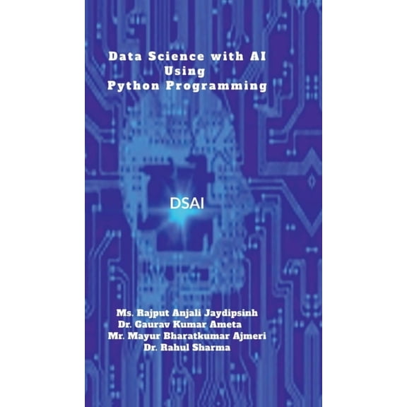 Data Science with AI using Python Programming: DS&AI using Python Programming, (Hardcover)