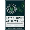 thumbnail image 1 of Data Science with Python: The Ultimate Step-by-Step Guide for Beginners to Learn Python for Data Science (Paperback), 1 of 1
