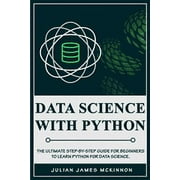 Data Science with Python The Ultimate Step-by-Step Guide for Beginners to Learn Python for Data Science Paperback