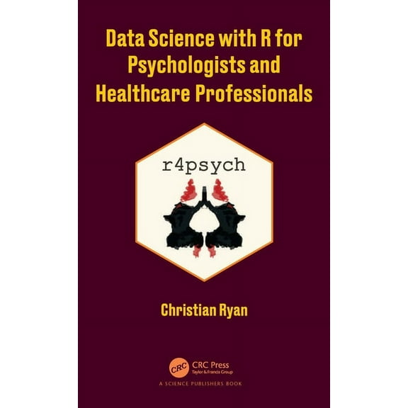 Data Science with R for Psychologists and Healthcare Professionals, (Paperback)