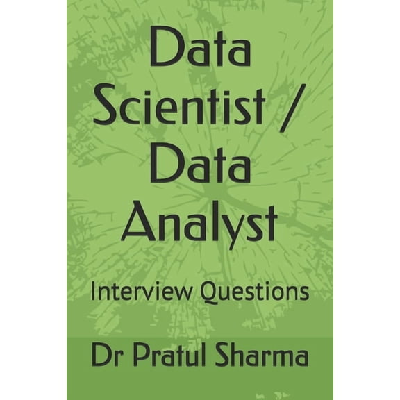 Interview Preparation Guides Data Scientist / Data Analyst: Interview Questions, Book 3, (Paperback)