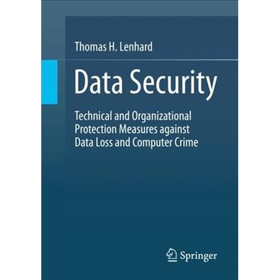 Pre-Owned Data Security: Technical and Organizational Protection Measures Against Data Loss and Computer Crime (Paperback)