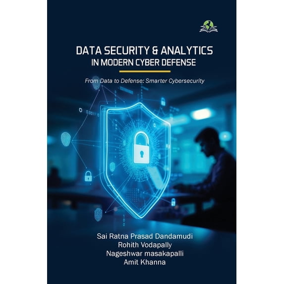 Data Security and Analytics in Modern Cyber Defense From Data to Defense: Smarter Cybersecurity, (Paperback)