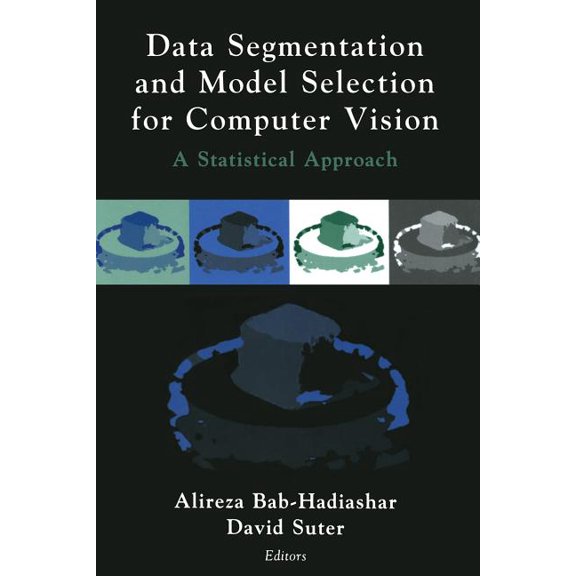 Data Segmentation and Model Selection for Computer Vision: A Statistical Approach, (Paperback)