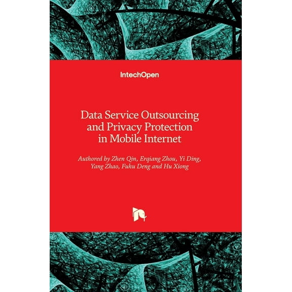 Data Service Outsourcing and Privacy Protection in Mobile Internet (Hardcover)