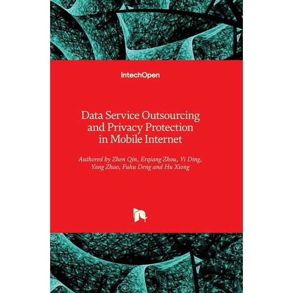 Data Service Outsourcing and Privacy Protection in Mobile Internet (Hardcover)