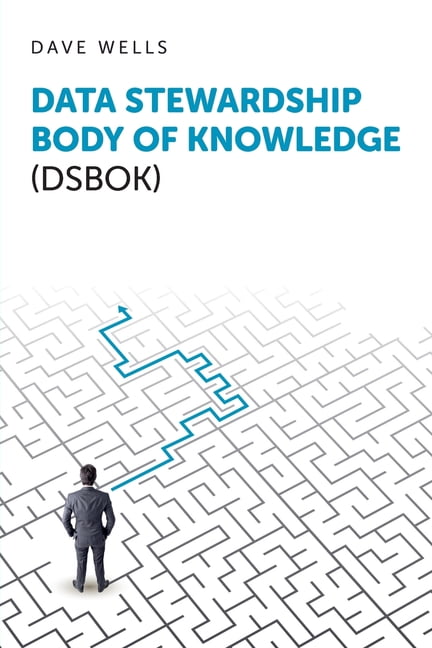 Data Stewardship Body of Knowledge (DSBOK), (Paperback)