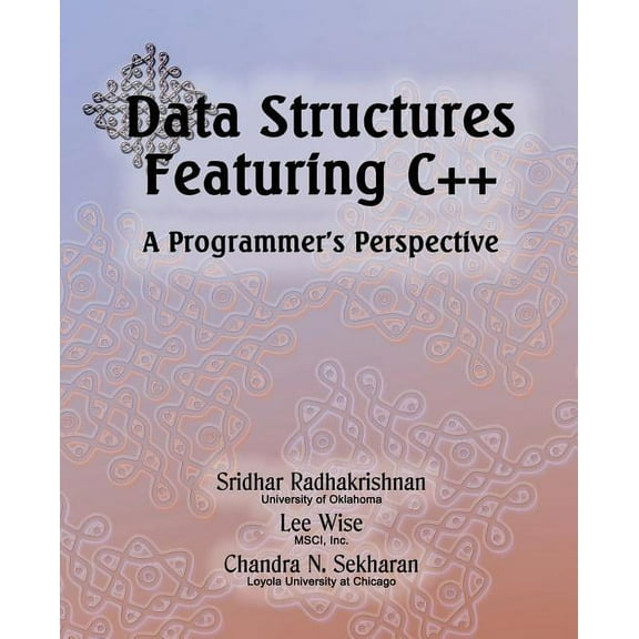 Data Structures Featuring C++ A Programmer's Perspective: Data Structures in C++, (Paperback)