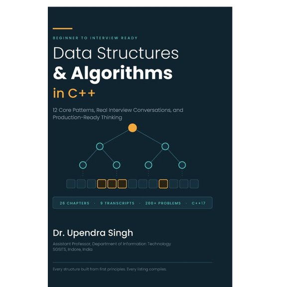 Data Structures and Algorithms in C++: Data Structures & Algorithms in C++ 12 Core Patterns, Real Interview Conversation, (Paperback)