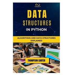 Data Structures in Python: Algorithms and Data Structures Explained, (Paperback)