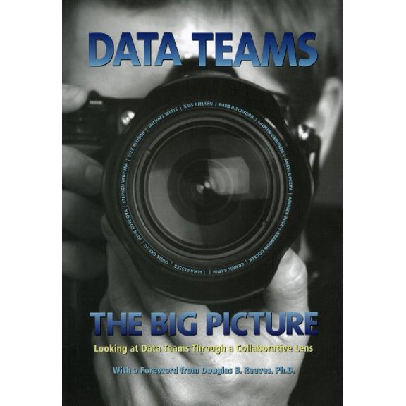 Pre-Owned Data Teams: The Big Picture: Looking at Data Teams Through a Collaborative Lens Paperback