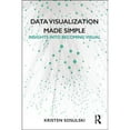 thumbnail image 1 of Pre-Owned Data Visualization Made Simple: Insights into Becoming Visual (Paperback) 1138503916 9781138503915, 1 of 1