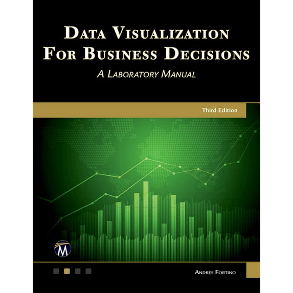 Data Visualization for Business Decisions: A Laboratory Manual, (Paperback)