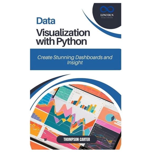 Data Visualization with Python: Create Stunning Dashboards and Insights, (Paperback)