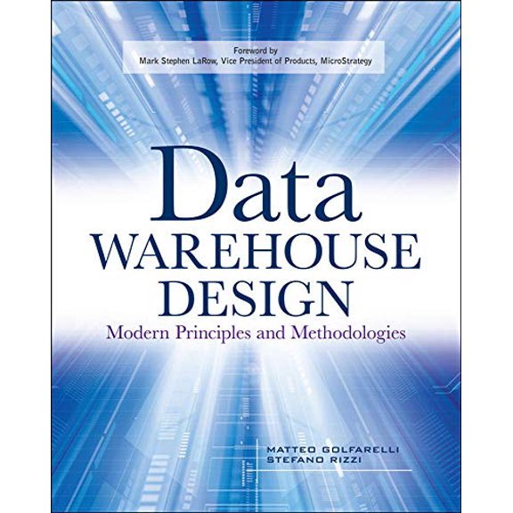 Pre-Owned Data Warehouse Design: Modern Principles and Methodologies (Paperback) 0071610391 9780071610391