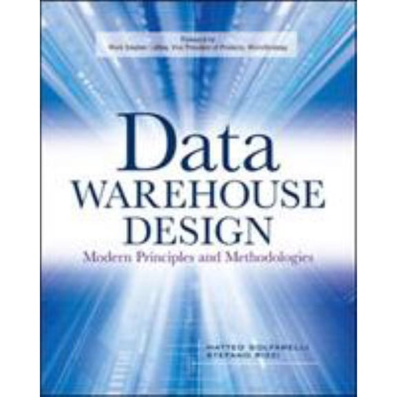 Pre-Owned Data Warehouse Design: Modern Principles and Methodologies (Paperback) 0071610391 9780071610391