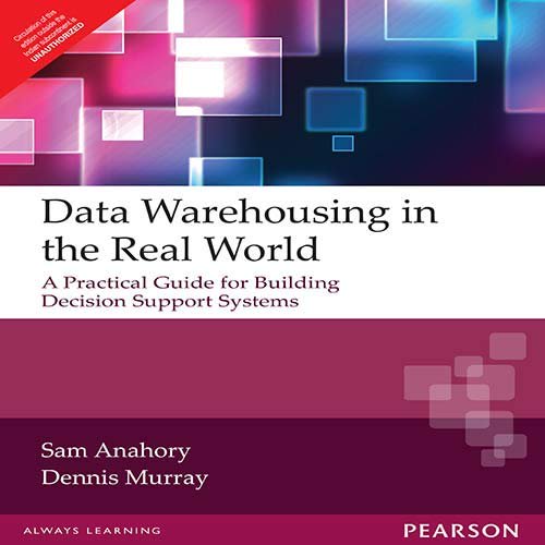 Data Warehousing in the Real World: A Practical Guide for Building Decision Support Systems, 1e