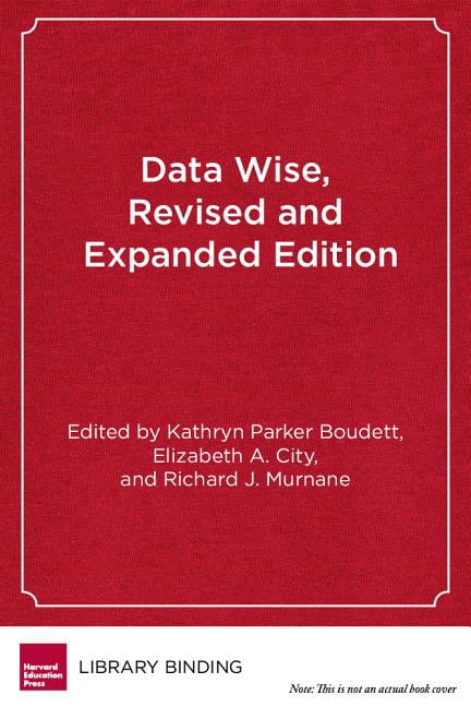 Data Wise : A Step-by-Step Guide to Using Assessment Results to Improve ...