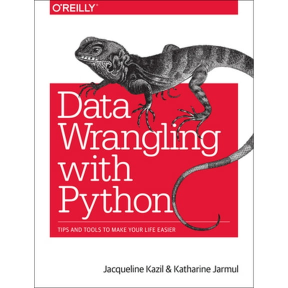 Pre-Owned Data Wrangling with Python: Tips and Tools to Make Your Life Easier (Paperback) 1491948817 9781491948811