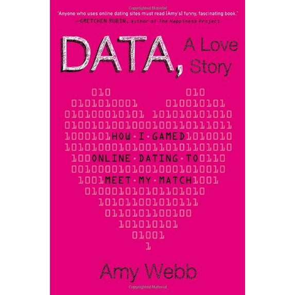 Pre-Owned Data, A Love Story: How I Gamed Online Dating to Meet My Match (Hardcover) 0525953809 9780525953807